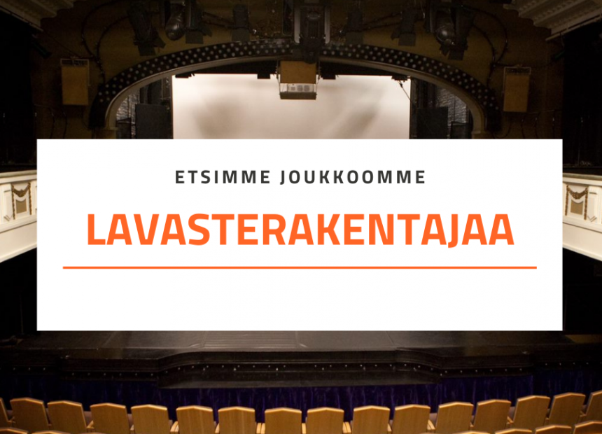 Kuva teatterisalista ja teksti Etsimme joukkoomme lavasterakentajaa